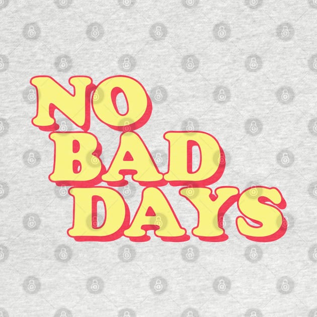 No Bad Days by Kevan Hom